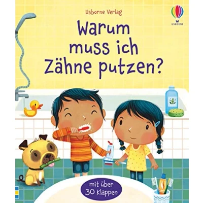 Abbildung von Warum muss ich Zähne putzen?: mit über 30 Klappen (Erste Fragen und Antworten)