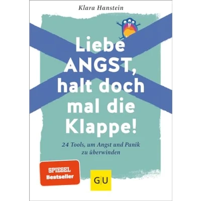 Abbildung von Liebe Angst, halt doch mal die Klappe!: 24 Tools, um Angst und Panik zu überwinden (Lebenshilfe Selbstcoaching)