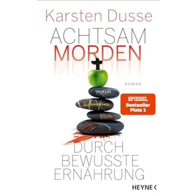 Abbildung von Achtsam morden durch bewusste Ernährung: Roman (Achtsam Reihe, Band 5)