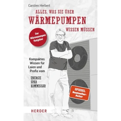 Abbildung von Alles, was Sie über Wärmepumpen Wissen müssen: Kompaktes für Laien und Profis vom Energiesparkommissar Der Ratgeber