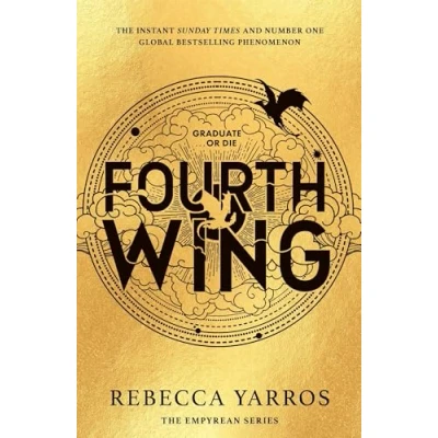 Abbildung von Fourth Wing: DISCOVER THE GLOBAL PHENOMENON THAT EVERYONE CAN&#039;T STOP TALKING ABOUT! (The Empyrean)