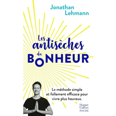 Abbildung von Les antisèches du bonheur: La méthode simple et follement efficace pour vivre plus heureux