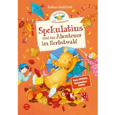 Abbildung von Spekulatius, der Weihnachtsdrache. Spekulatius und das Abenteuer im Herbstwald: Vom SPIEGEL Bestsellerautor von »Hilda Hasenherz« Vorlesespaß für Kinder ab 6 Jahren die ganze Familie