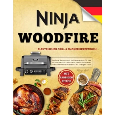 Abbildung von Ninja Woodfire Elektrischer Outdoor Grill &amp; Smoker Rezeptbuch: Leckere Rezepte Mit Holzfeueraroma für das ultimative Grill, Räuchern, Heißluftfrittieren und Braterlebnis im Freien. farbigen Foto