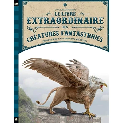 Abbildung von Le Livre extraordinaire des créatures fantastiques