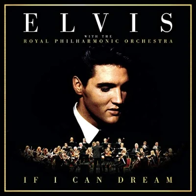 Abbildung von If I Can Dream: Elvis Presley With the Royal Philh