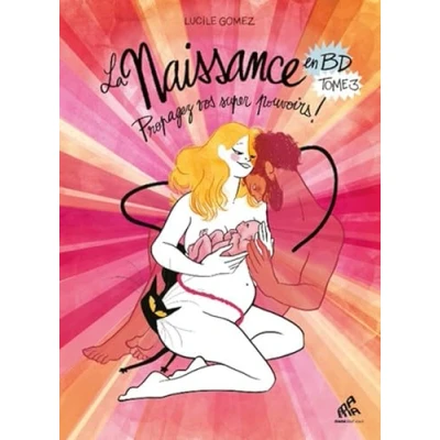 Abbildung von La Naissance en BD Tome 3: Propagez vos super pouvoirs !