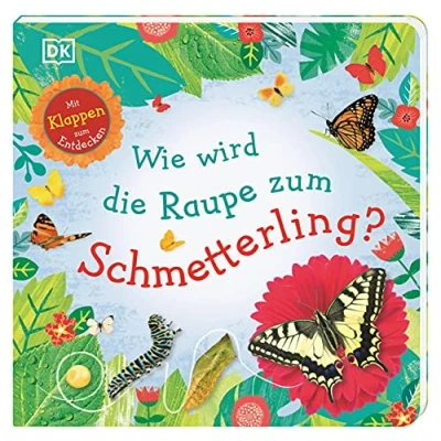 Abbildung von Wie wird die Raupe zum Schmetterling?: Mit Klappen Entdecken. Erstes Sachbilderbuch ab 3 Jahren