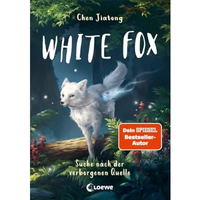 Abbildung von White Fox (Band 2) Suche nach der verborgenen Quelle: Begleite Polarfuchs Dilah auf seiner spannenden Mission Actionreiches Fantasy Kinderbuch ab 9 Jahren