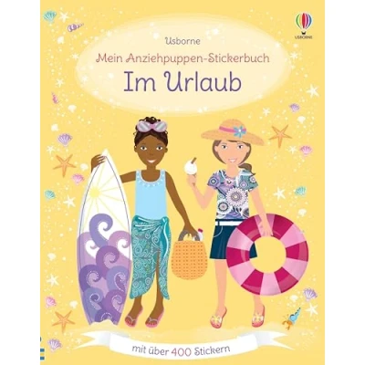 Abbildung von Mein Anziehpuppen Stickerbuch: Im Urlaub: Stickerheft mit über 400 Anzieh Stickern Stickervergnügen ab 5 Jahren (Meine Stickerbücher)