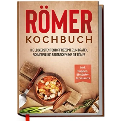Abbildung von Römer Kochbuch: die leckersten Tontopf Rezepte zum Braten, Schmoren und Brotbacken wie inkl. Suppen, Eintöpfen &amp; Desserts