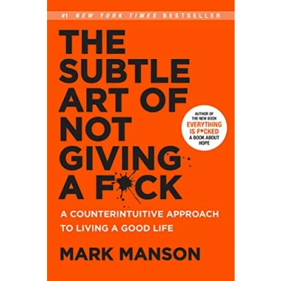 Abbildung von The Subtle Art of Not Giving a F*ck: Counterintuitive Approach to Living Good Life