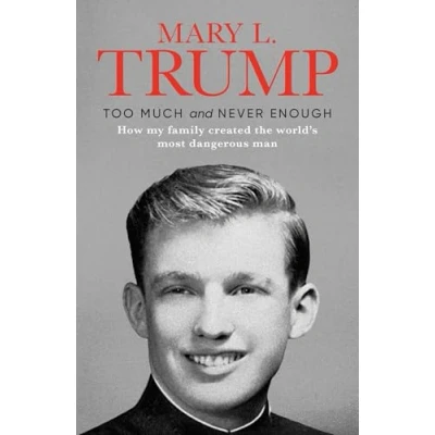 Abbildung von Too Much and Never Enough: How My Family Created the World&#039;s Most Dangerous Man
