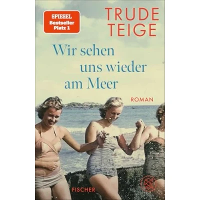 Abbildung von Wir sehen uns wieder am Meer: Roman Die große Neuerscheinung um eine bewegende Frauen Freundschaft