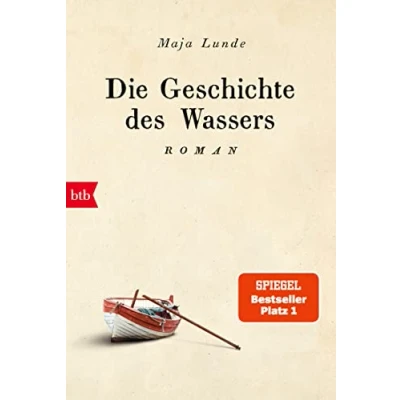 Abbildung von Die Geschichte des Wassers: Roman (Klimaquartett, Band 2)