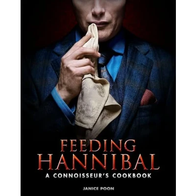 Abbildung von Feeding Hannibal: A Connoisseur&#039;s Cookbook