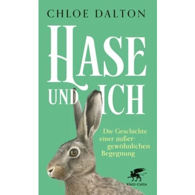 Abbildung von Hase und ich: Die Geschichte einer außergewöhnlichen Begegnung SUNDAY TIMES BESTSELLER