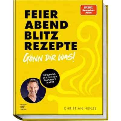 Abbildung von Feierabend Blitzrezepte Gönn dir was!: Soulfood, das einfach glücklich macht Schnelle und einfache Gerichte für jeden Tag zum Verwöhnen in unter 30 Minuten
