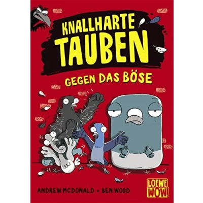 Abbildung von Knallharte Tauben gegen das Böse (Band 1): Kinderbuch ab 8 Jahre Präsentiert von Loewe WOW! Wenn Lesen macht