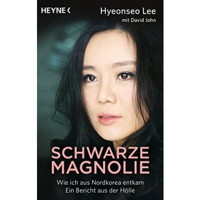 Abbildung von Schwarze Magnolie: Wie ich aus Nordkorea entkam. Ein Bericht der Hölle