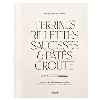 Abbildung von Terrines, rillettes, saucisses &amp; pâtés croûte: 89 recettes de charcuterie maison