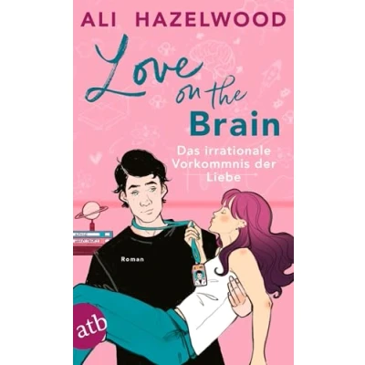 Abbildung von Love on the Brain Das irrationale Vorkommnis der Liebe: Roman Limitiert: gestalteter Buchschnitt exklusiv in 1. Auflage