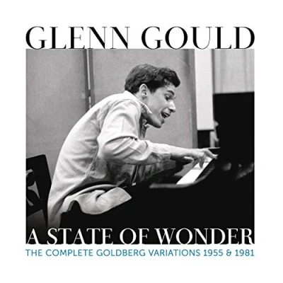 Abbildung von Glenn Gould A State of Wonder The Complete Goldberg Variations 1955 &amp; 1981
