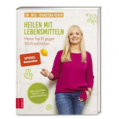 Abbildung von Heilen mit Lebensmitteln: Meine Top 10 gegen 100 Krankheiten: Hafer, Kartoffeln, Kohl &amp; Co. als sanfte Hausmittel