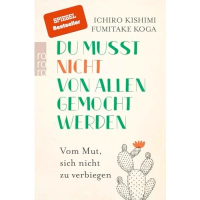 Abbildung von Du musst nicht von allen gemocht werden: Vom Mut, sich zu verbiegen