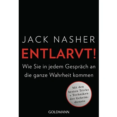 Abbildung von Entlarvt!: Wie Sie in jedem Gespräch an die ganze Wahrheit kommen Mit den besten Tricks + Techniken der Geheimdienste