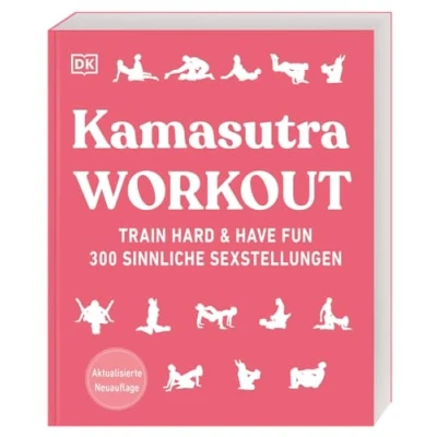 Abbildung von Kamasutra Workout: Train hard &amp; have fun. 300 sinnliche Sexstellungen. Aktualisierte Neuausgabe