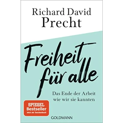 Abbildung von Freiheit für alle: Das Ende der Arbeit wie wir sie kannten