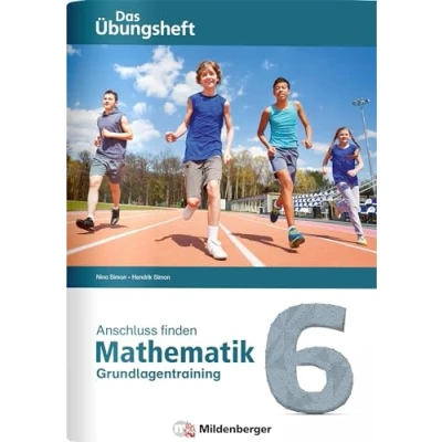 Abbildung von Anschluss finden Mathematik 6: Das Übungsheft Grundlagentraining zur Förderung und Integration