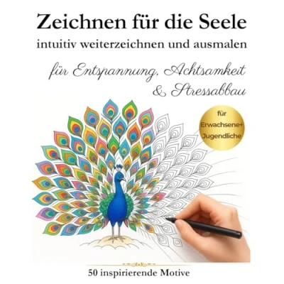 Abbildung von Zeichnen für Die Seele 50 inspirierende Motive zum intuitiven Weiterzeichnen &amp; Ausmalen Entspannung, Achtsamkeit Stressabbau. kreative Auszeit Erwachsene Jugendliche.
