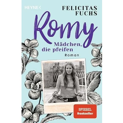 Abbildung von Romy. Mädchen, die pfeifen: Mütter Trilogie 3 Roman Der SPIEGEL Bestseller