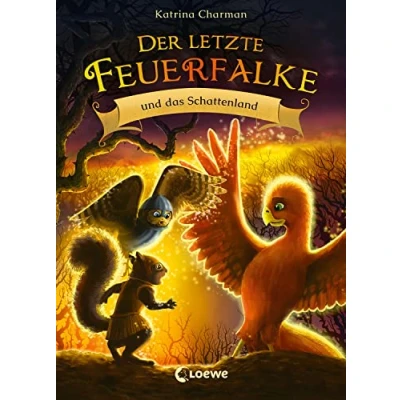 Abbildung von Der letzte Feuerfalke und das Schattenland (Band 5): Begib dich auf die Reise mit Talon seinen Freunden Erstelesebuch für Kinder ab 7 Jahren