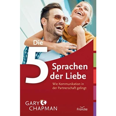 Abbildung von Die fünf Sprachen der Liebe Wie Kommunikation in Partnerschaft gelingt