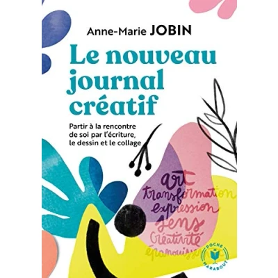 Abbildung von le nouveau journal créatif: A la rencontre de soi par l&#039;écriture, dessin et collage