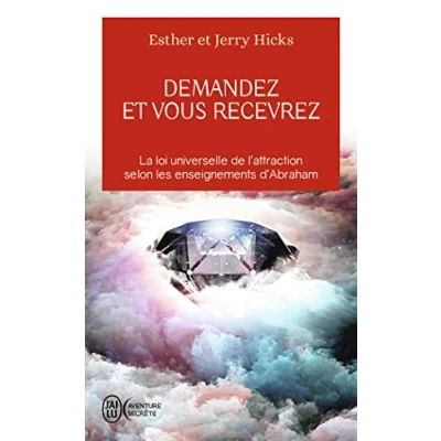 Abbildung von Demandez et vous recevrez: La loi universelle de l&#039;attraction selon les enseignements d&#039;Abraham