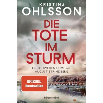 Abbildung von Die Tote im Sturm: Ein Schwedenkrimi mit August Strindberg (August ermittelt, Band 1)