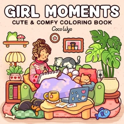 Abbildung von Girl Moments: Coloring Book for Adults and Teens Featuring Cute Cozy Daily Activities Relaxation