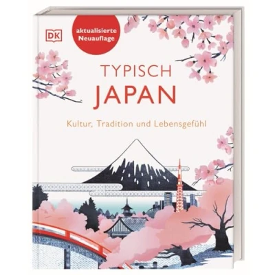 Abbildung von Typisch Japan: Kultur, Tradition und Lebensgefühl. Ein Geschenk Buch für alle Japan Fans eine Inspiration den nächsten Urlaub
