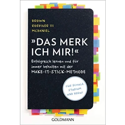 Abbildung von Das merk ich mir!: Erfolgreich lernen und Für immer behalten mit der Make it stick Methode Schule, Studium Beruf