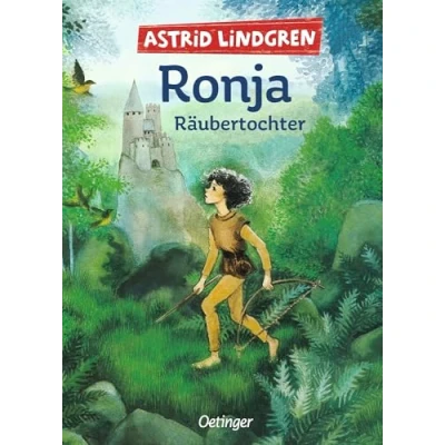 Abbildung von Ronja Räubertochter: Astrid Lindgren Kinderbuch Klassiker. die Abenteuer Geschichten der Räubertochter über Freundschaft und Liebe zur Natur. Oetinger mit Original Illustrationen ab 9