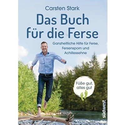 Abbildung von Das Buch für die Ferse: Ganzheitliche Gesundheit Ferse, Fersensporn und Achillessehne Füße gut, alles gut
