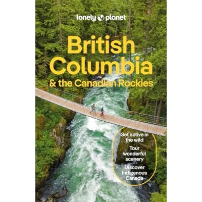 Abbildung von Lonely Planet British Columbia &amp; the Canadian Rockies (Travel Guide)