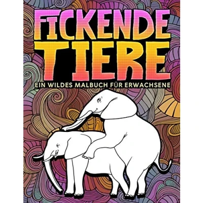 Abbildung von Fickende Tiere: Ein wildes Malbuch für Erwachsene