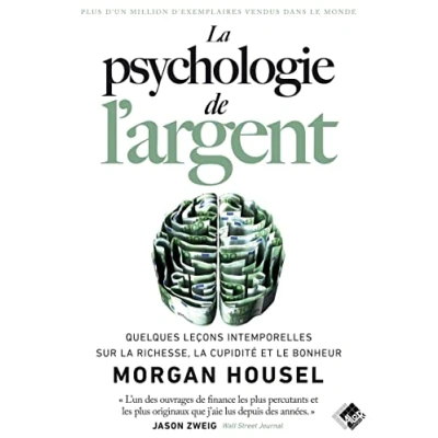 Abbildung von la psychologie de l&#039;argent: Quelques leçons intemporelles sur richesse, cupidité et le bonheur
