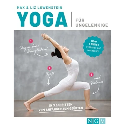 Abbildung von Yoga für Ungelenkige: In 3 Schritten vom Anfänger zum Geübten