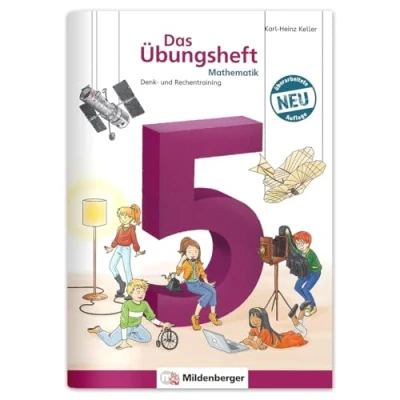Abbildung von Das Übungsheft Mathematik 5 Überarbeitete Neuauflage: Denk und Rechentraining, Klasse